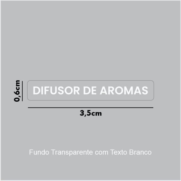 Vinil Transparente + Impressão Branca - DIFUSOR DE AROMAS - 3,5x0,6cm