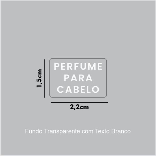 Vinil Transparente + Impressão Branca - PERFUME PARA CABELO - 2,2x1,5cm