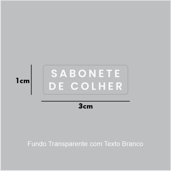 Vinil Transparente + Impressão Branca - SABONETE DE COLHER - 3x1cm