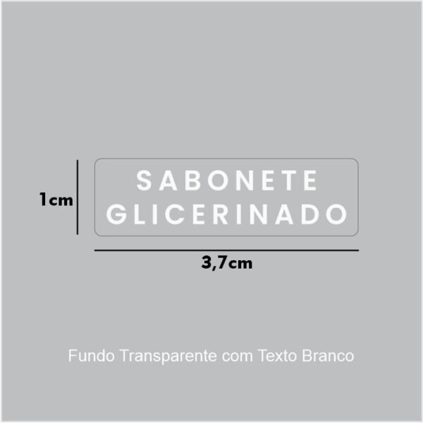 Vinil Transparente + Impressão Branca - SABONETE GLICERINADO - 3,7x1cm